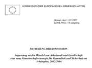 Das EU-Strategiepapier KOM(2002) 118 endg. bezeichnet Legislativmaßnahmen gegen Mobbing als gerechtfertigt.