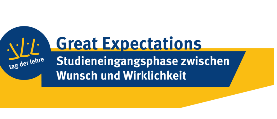 Teaser für tag der Lehre mit dem Text "Great Expectations: Studieneingangsphase zwischen Wunsch und Wirklichkeit"