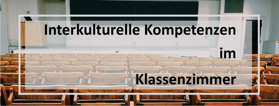 Veranstaltungsreihe "Interkulturelle Kompetenzen im Klassenzimmer"