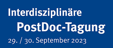 Blaue Farbfläche mit der Aufschrift "Interdisziplinäre Postdoc-Tagung am 29. und 30. September 2023""