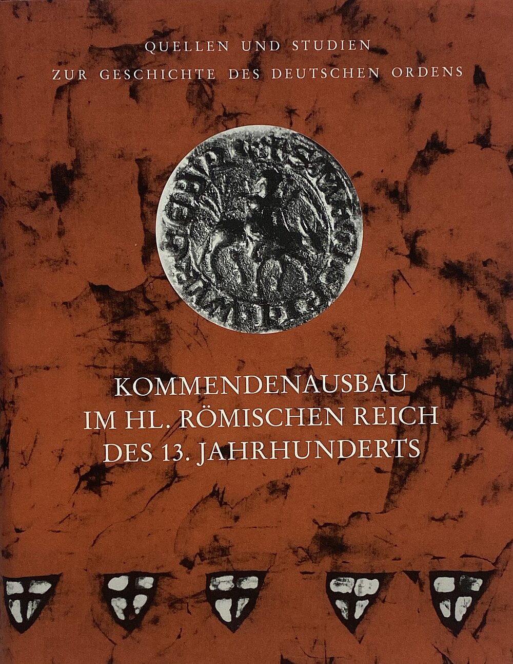 Das Bild zeigt das Cover des Tagungsbandes mit dem Titel "Kommendenausbau im Heiligen Römischen Reich des 13. Jahrhunderts", den die Forschungsstelle 2022 veröffentlichte.