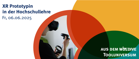 XR Prototyping in der Hochschullehre, am Fr, 06.06.2025, aus dem WueDive Tooluniversum