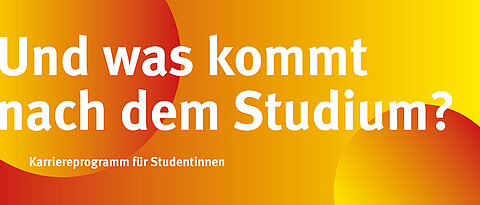 Gelb-oranges Muster mit der Aufschrift "Was kommt nach dem Studium? Karriereprogramm für Studentinnen"