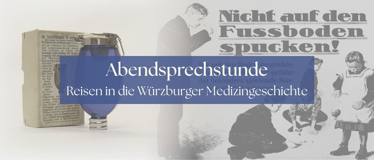 Abendsprechstunde - Reisen in die Würzburger Medizingeschichte