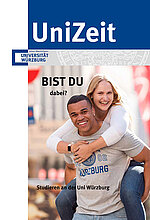 Titelbild des Magazins UniZeit: Student trägt Studentin huckepack, beide sind fröhlich. Daneben der Text "Bist du dabei? Studieren an der Uni Würzburg".