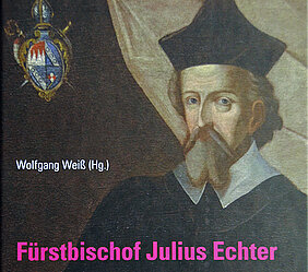 Titelbild des Buches über den Würzburger Fürstbischof Julius Echter. (Quelle: Echter-Verlag)
